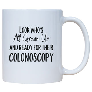 Look Who Is All Grown Up And Ready For Their Colonoscopy Mug