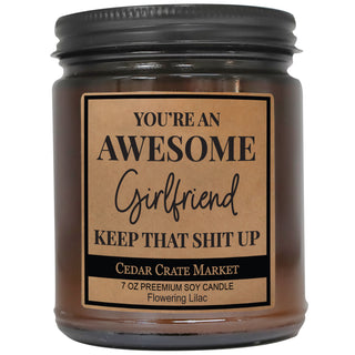 You're An Awesome Girlfriend Keep That Shit Up Amber Jar