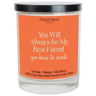 You Will Always Be My Best Friend You Know Too Much Color Candle