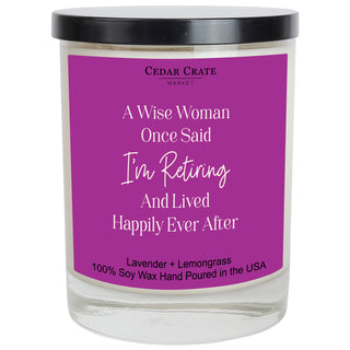 A Wise Woman Once Said I'm Retiring Color Candle