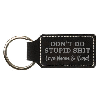 Don't Do Stupid Shit Love Mom & Dad - Vegan Leather Keychain