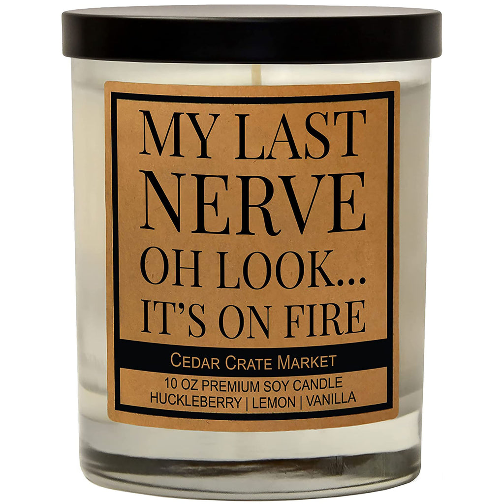 My Last Nerve - Oh Look . . . It's on Fire Kraft Candle – Cedar Crate ...