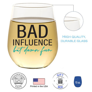 Bad Influence But Damn Fun - Wine Glass