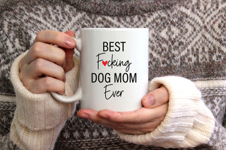 Best Fucking Dog Mom Ever Mug