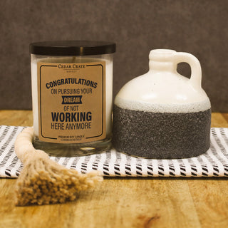 Congrats on Pursuing Your Dream Of Not Working Here Anymore Soy Candle