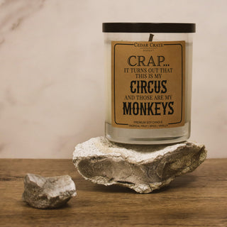 Crap... It Turns Out That This Is My Circus and Those Are My Monkeys Soy Candle