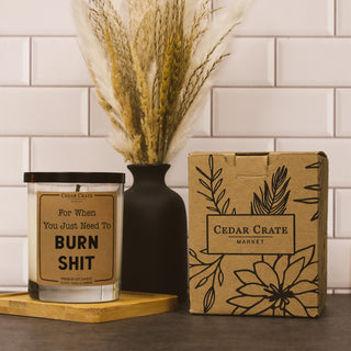 For When You Just Need to Burn Shit Soy Candle