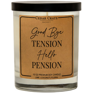 Good Bye Tension Hello Pension Soy Candle