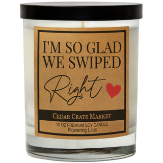 I'm So Glad We Swiped Right Soy Candle