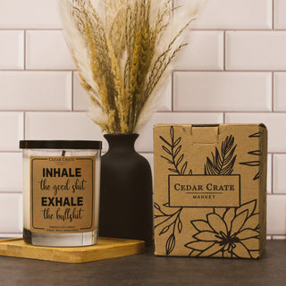 Inhale the Good Shit Exhale the Bullshit Soy Candle