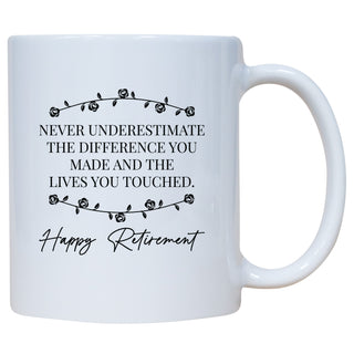 Never Underestimate The Difference You Made Mug