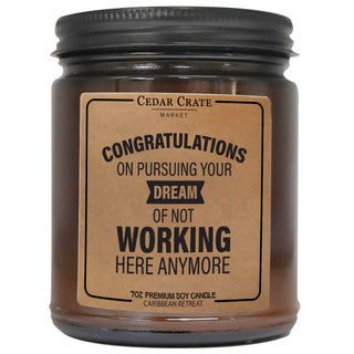 Congrats On Pursuing Your Dream Of Not Working Here Anymore Amber Jar