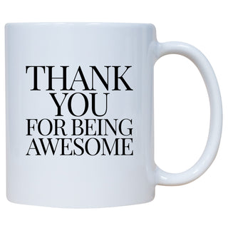 Thank You For Being Awesome Mug