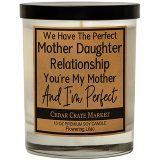 We Have The Perfect Mother Daughter Relationship Soy Candle