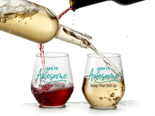 You're Awesome Keep That Shit Up Wine Glass