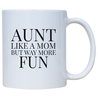 Aunt Like A Mom But Way More Fun Mug