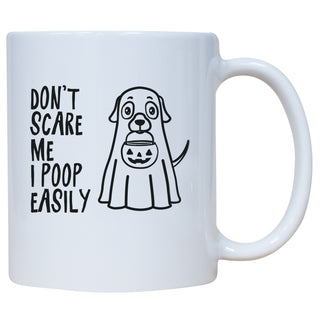 Don't Scare Me I Poop Easily Mug