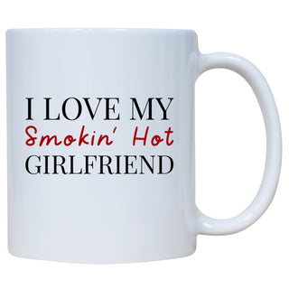 I Love My Smokin' Hot Girlfriend Mug