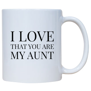 I Love That You Are My Aunt Mug