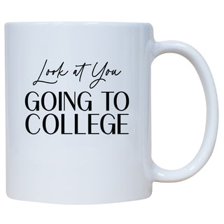 Look At You Going To College Mug