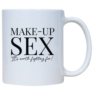 Make-Up Sex It's Worth Fighting For Mug