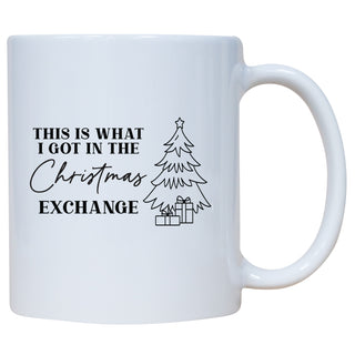 This Is What I Got In The Christmas Exchange Mug
