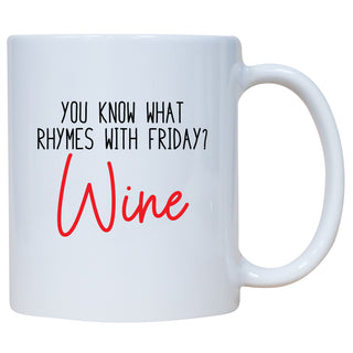 You Know What Rhymes With Friday? Wine Mug