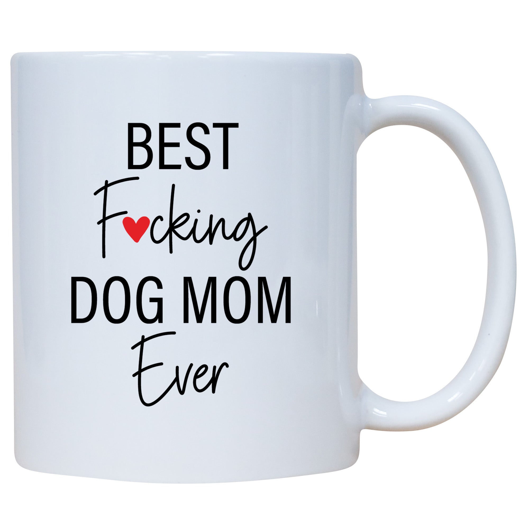 Best Fucking Dog Mom Ever Mug