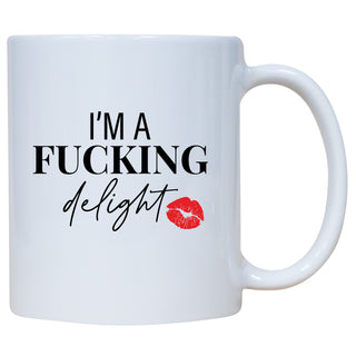 I'm A Fucking Delight - Coffee Mug