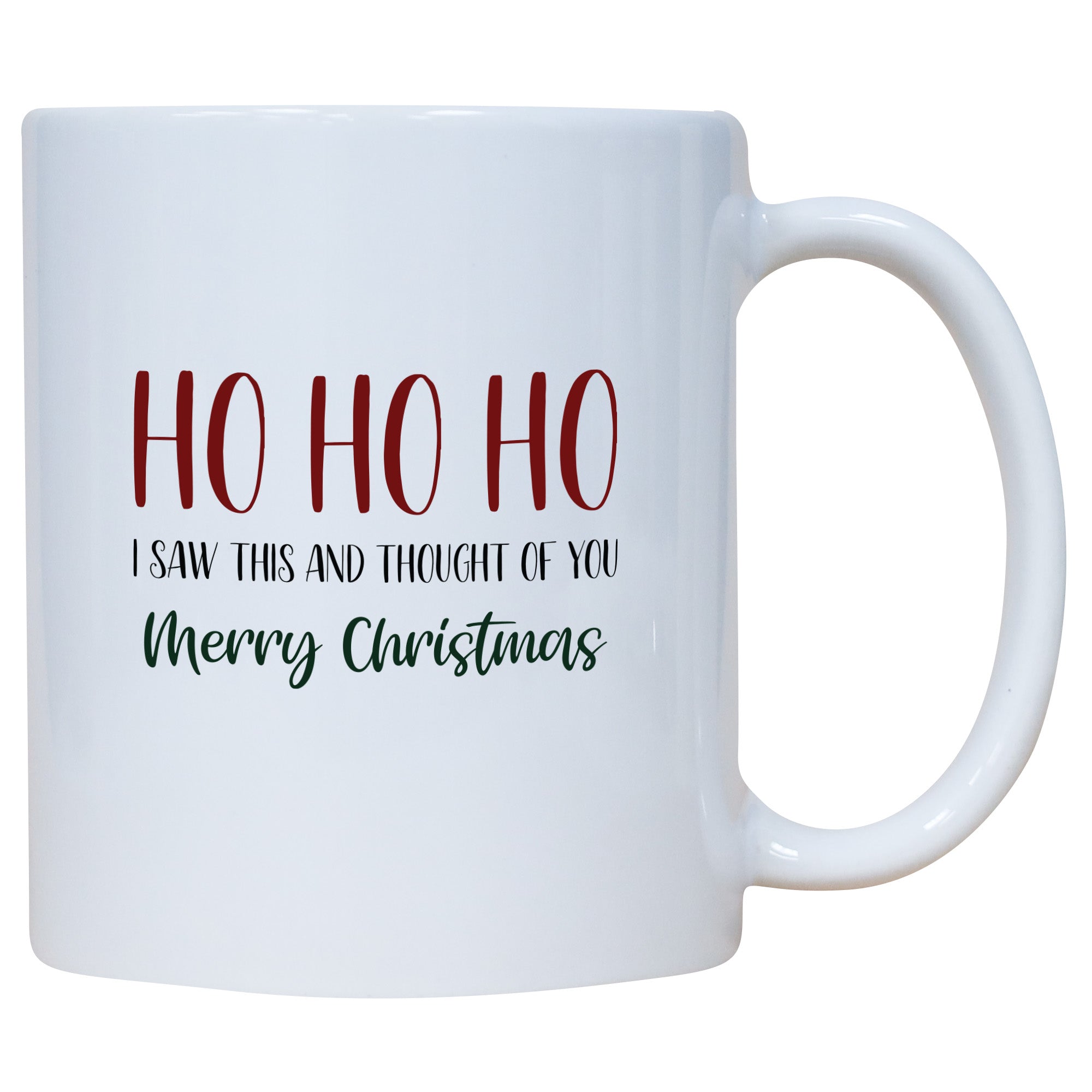 Ho Ho Ho I Saw This And Thought Of You Merry Christmas Mug