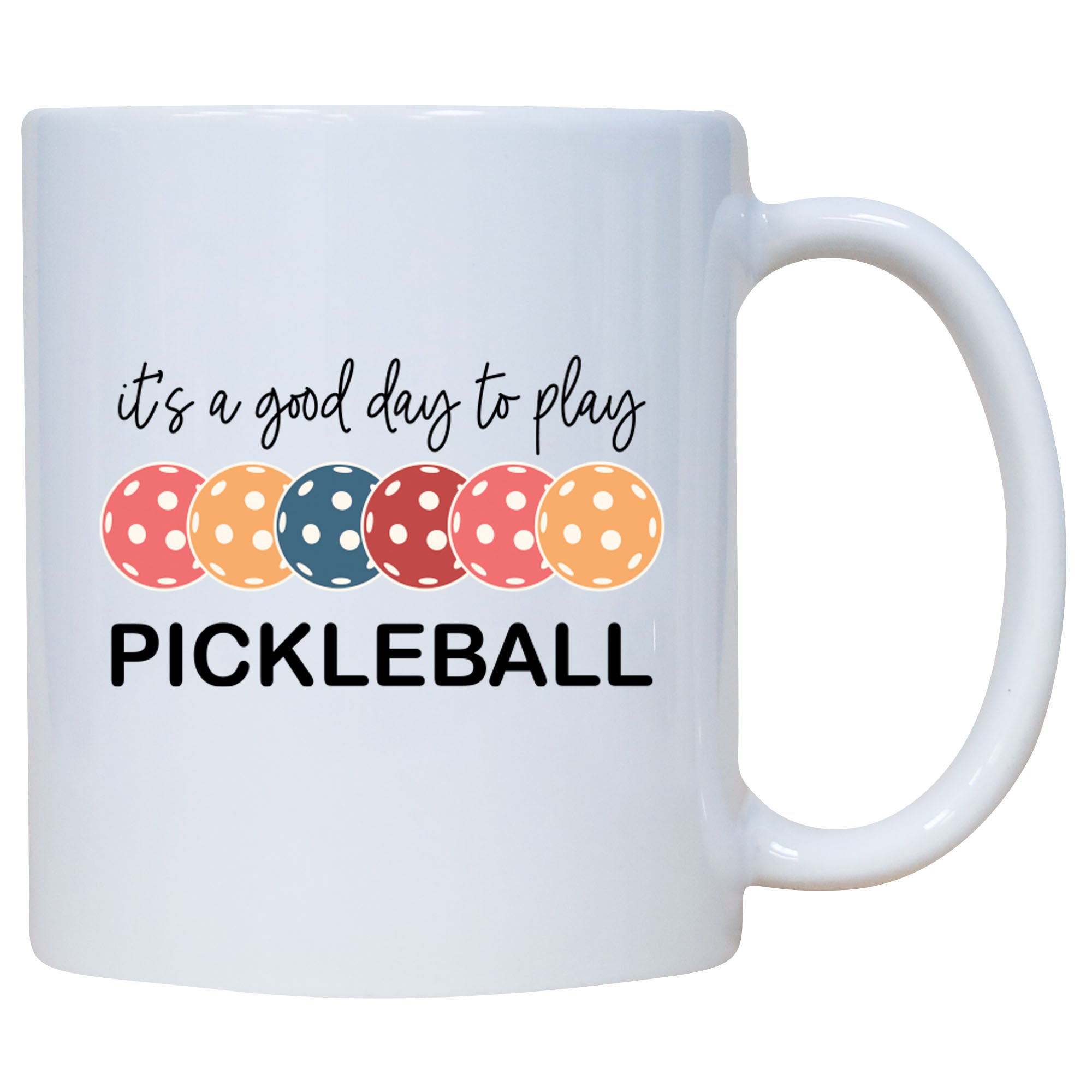 It's A Good Day To Play Pickleball Mug