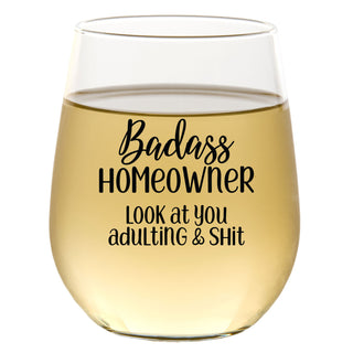 Badass Homeowner Look At You Adulting & Shit - Wine Glass