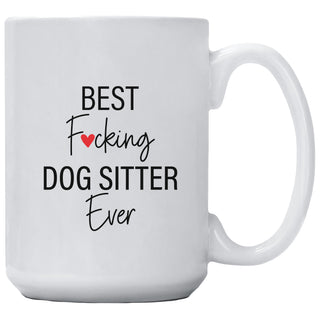 Best Fucking Dog Sitter Ever Mug