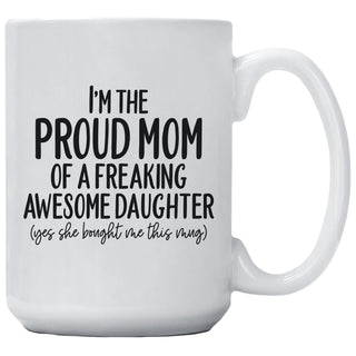 Proud Mom Of An Awesome Daughter Mug