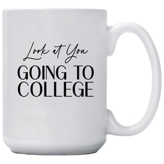Look At You Going To College Mug