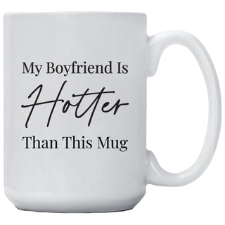 My Boyfriend I Hotter Than This Mug