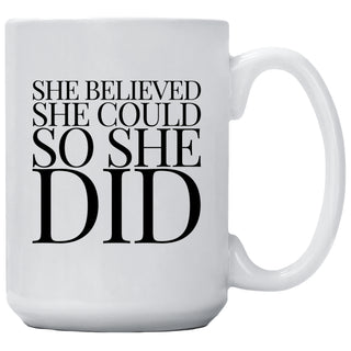 She Believed She Could So She Did Mug