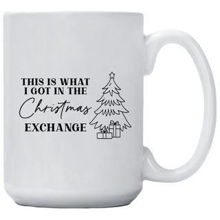 This Is What I Got In The Christmas Exchange Mug