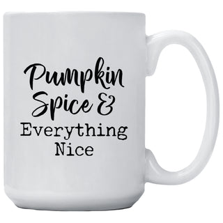 Pumpkin Spice and Everything Nice Mug