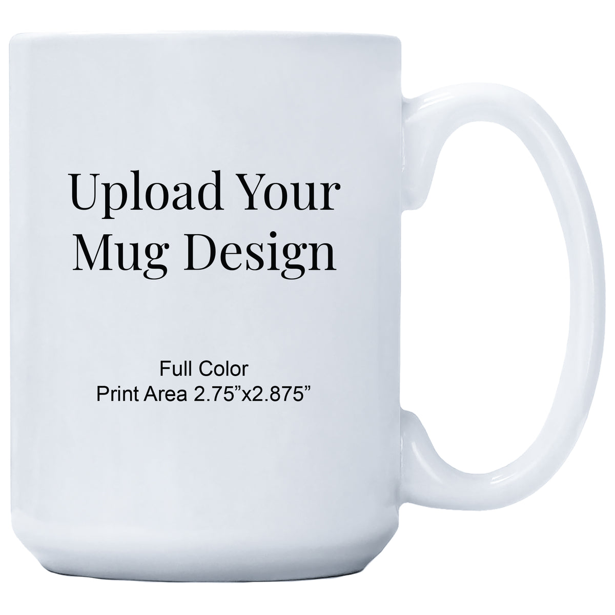 Custom Coffee Mug - 15oz Mugs  - Minimum Order Qty 12