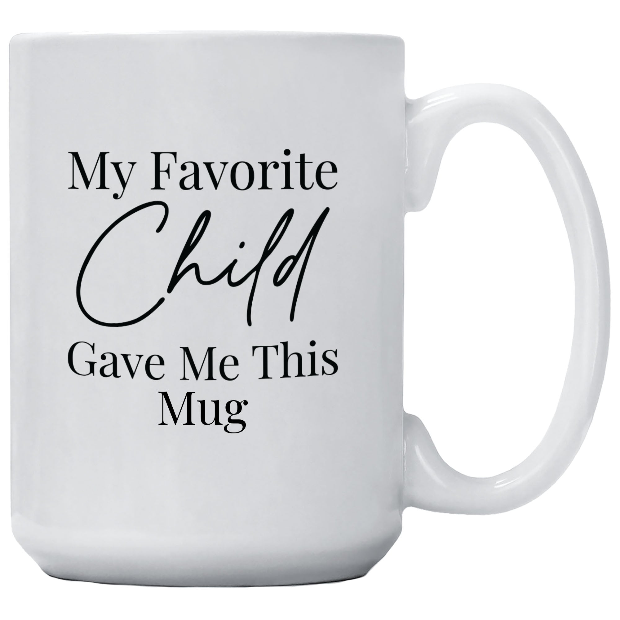 Cedar Crate Market Coffee Mug "My Favorite Child Gave Me This" funny gift