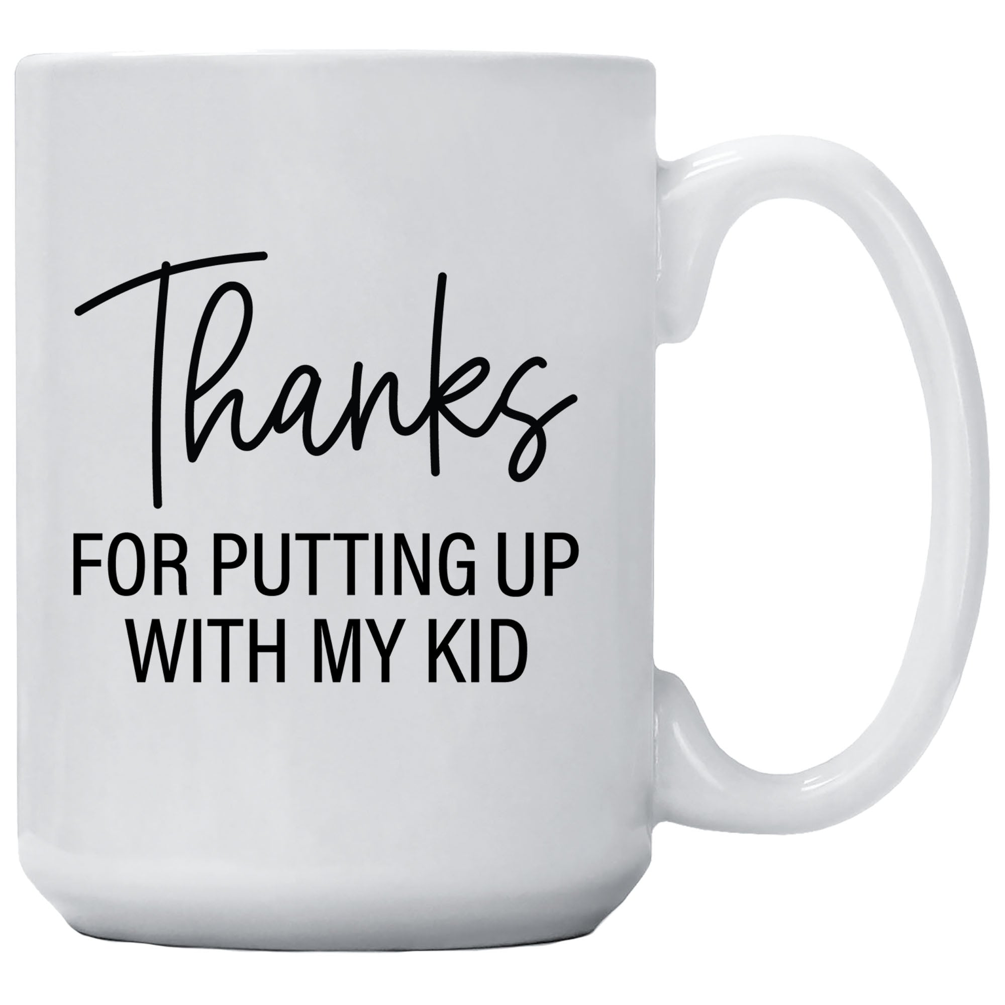 Cedar Crate Market Coffee Mug "Thanks For Putting Up With My Kid Coffee Mug for Teacher" gift for Teacher