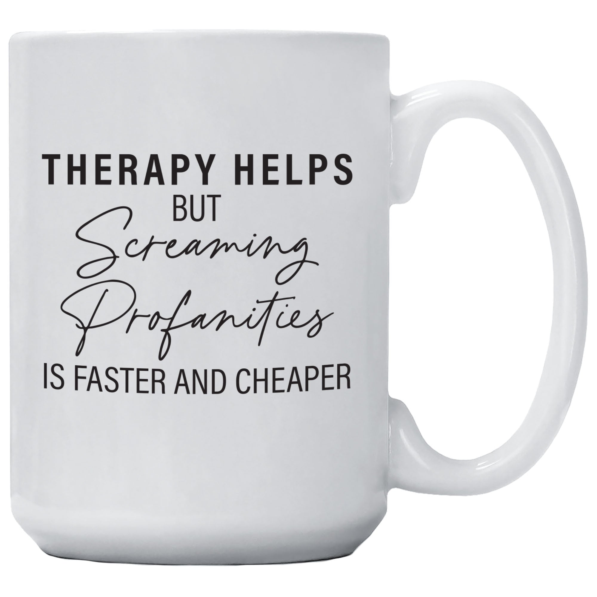 Therapy Helps But Screaming Profanities Is Coffee Mug – Cedar Crate Market