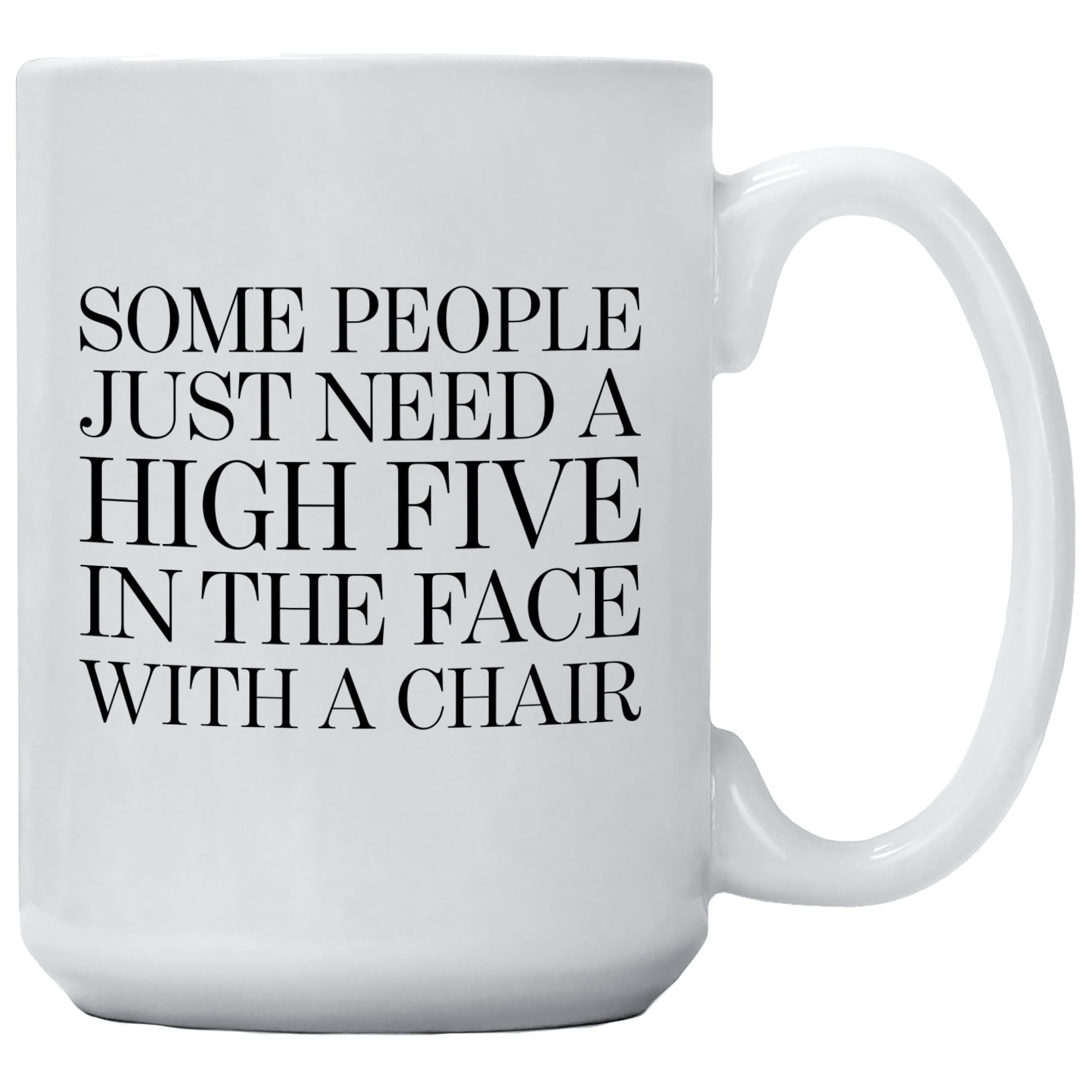 Cedar Crate Market Coffee Mug "Some People Just Need A High Five To The Face" funny gift