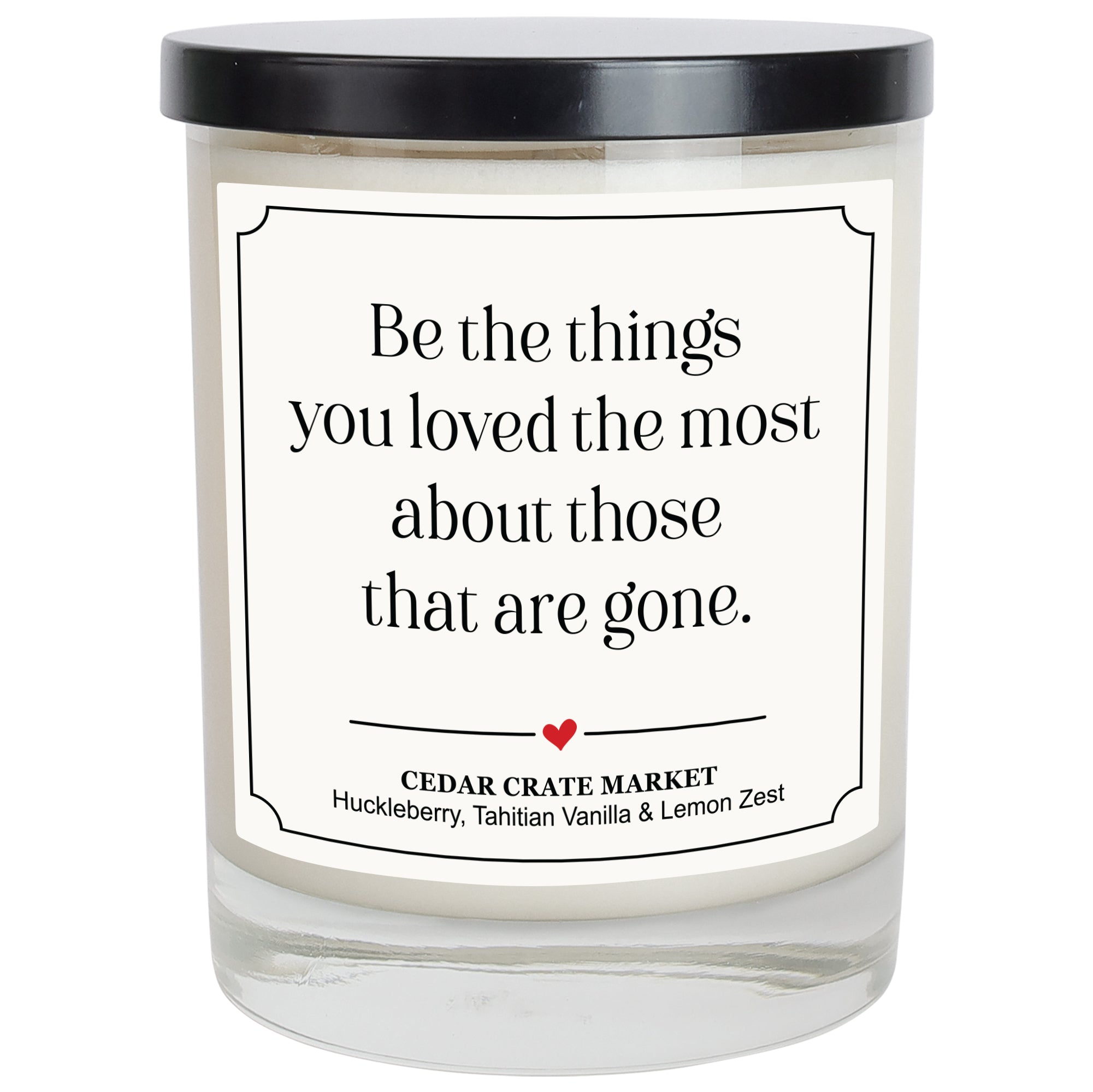 Memorial Candle - Be the Things You Loved Most