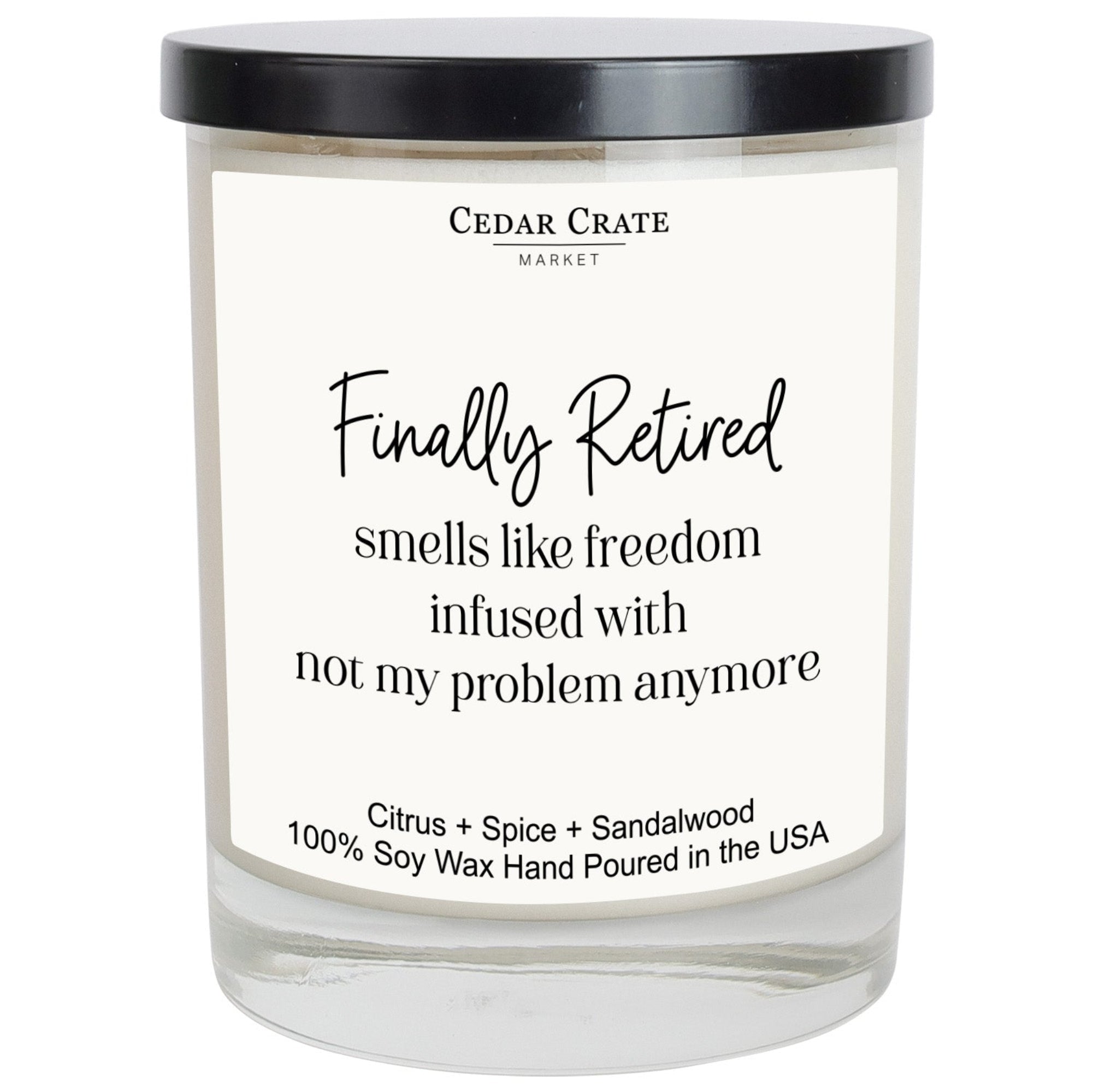 Cedar Crate Market Soy Candle "Finally Retired Smells Like Freedom - Retirement" Retirement gift
