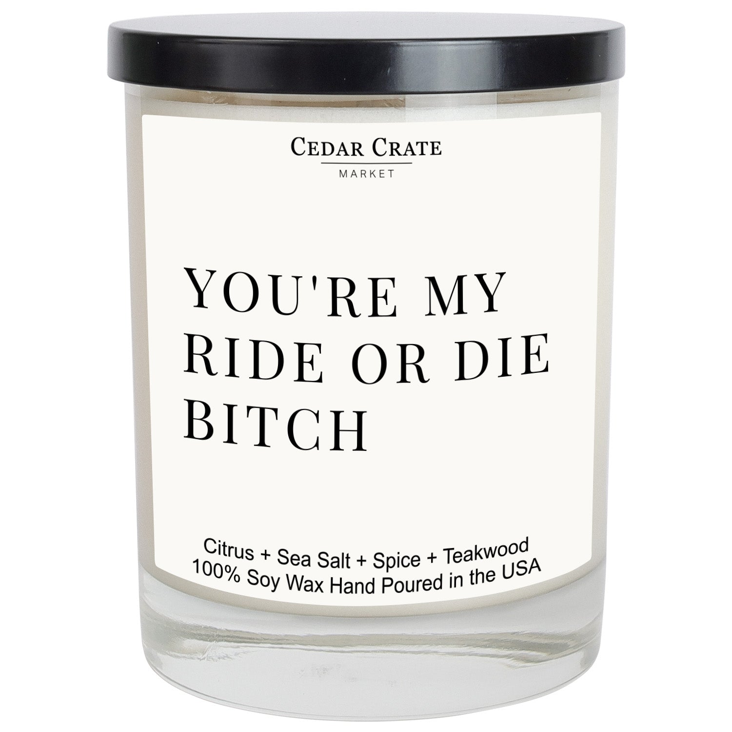 You're My Ride Or Die Bitch Soy Candle