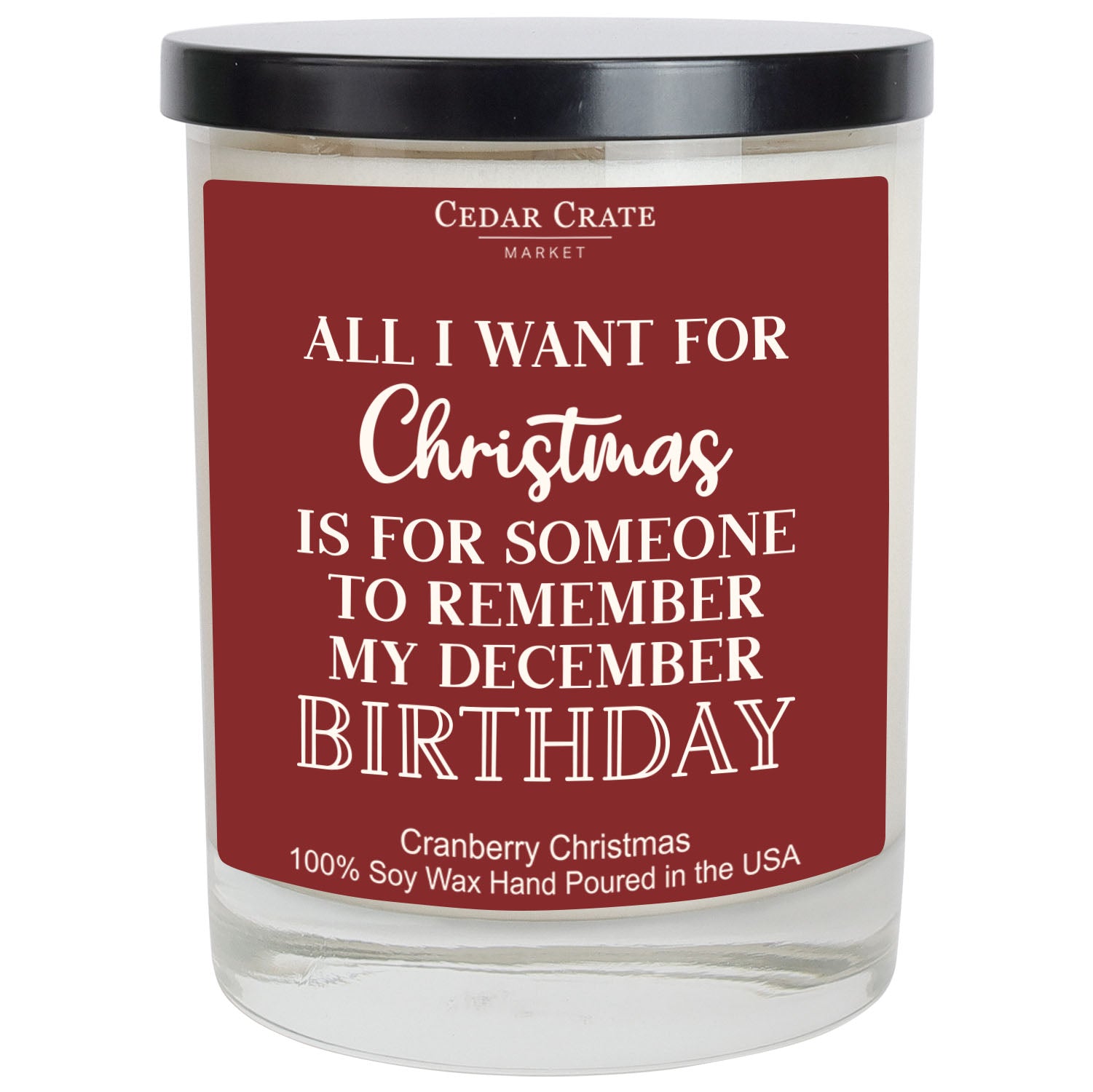 All I Want For Christmas Is For Someone To Remember My December Birthday Color Candle