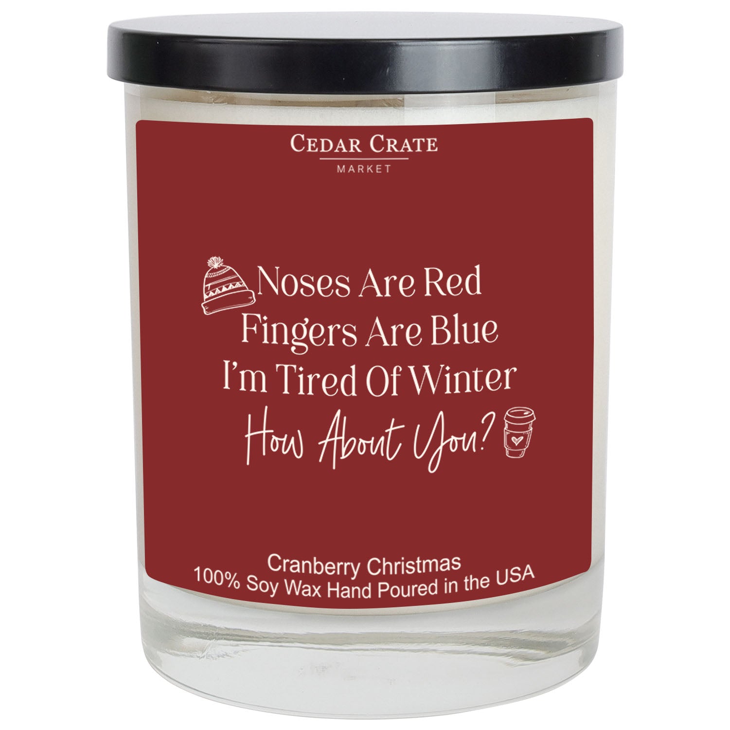 Noses Are Red Fingers Are Blue I'm Tired Of Winter, How About You? Color Candle