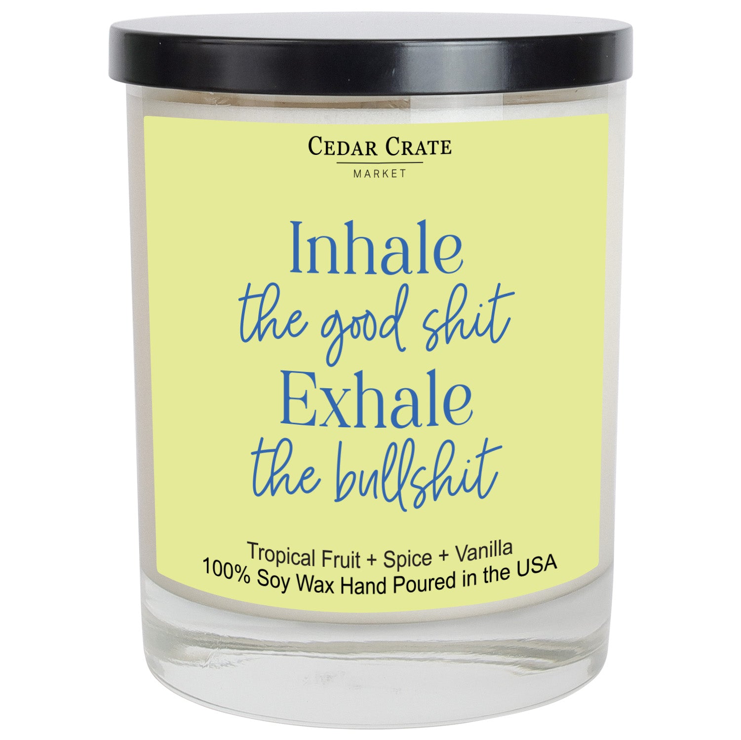 Inhale the Good Shit Exhale the Bullshit Color Candle